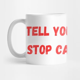 Tell Your Dad to Stop Calling Me Mug